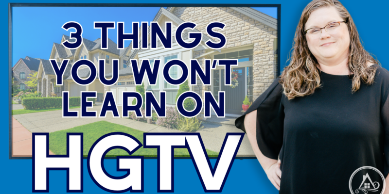 3 Things You Won't Learn About House Hunting On HGTV